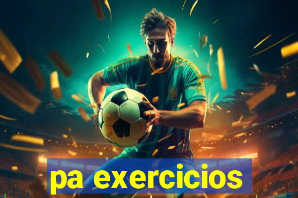 pa exercicios